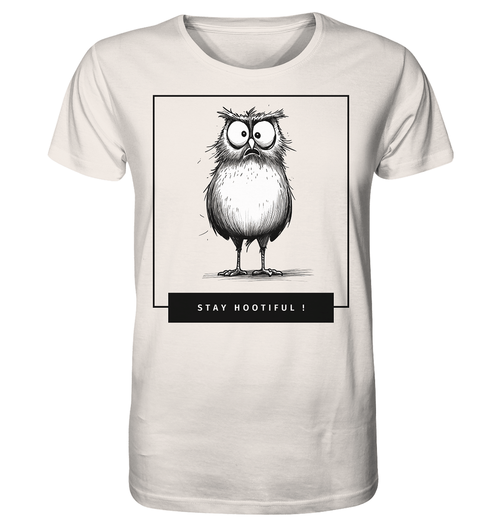 Stay Hootiful ! - Organic Shirt