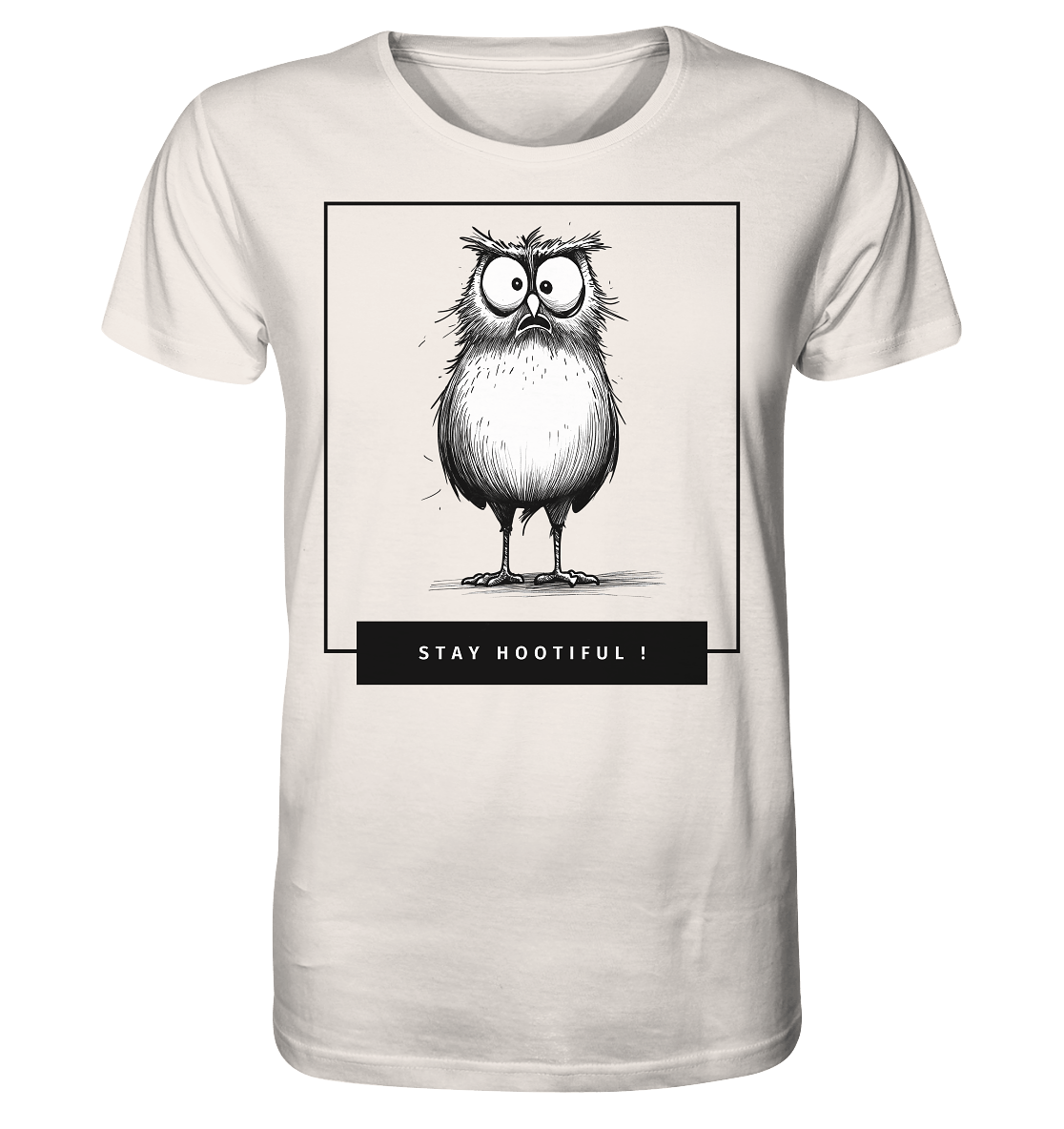 Stay Hootiful ! - Organic Shirt