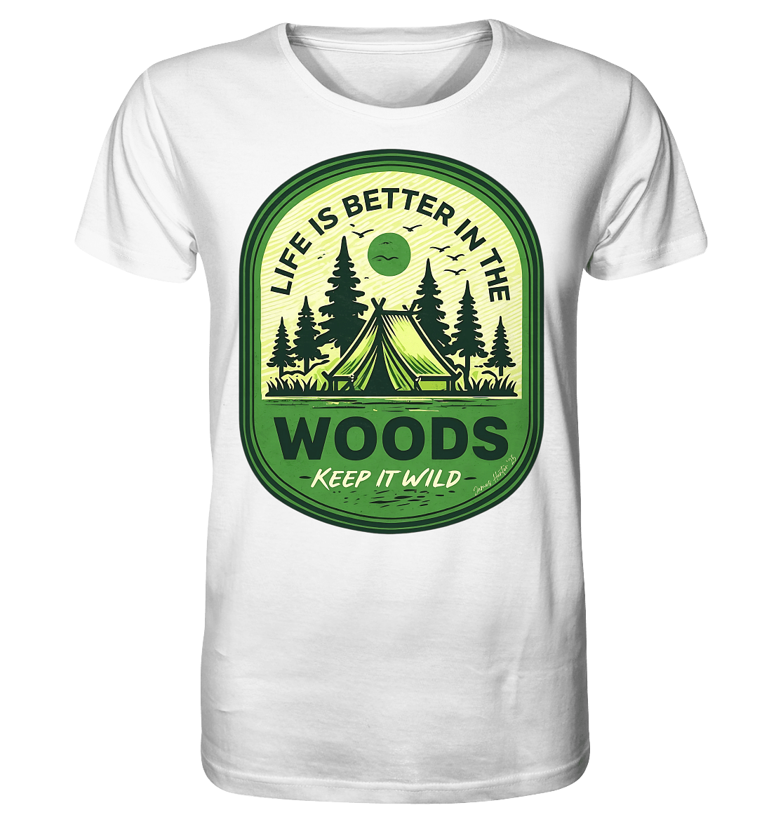 Life Is Better in the Woods - Organic Shirt