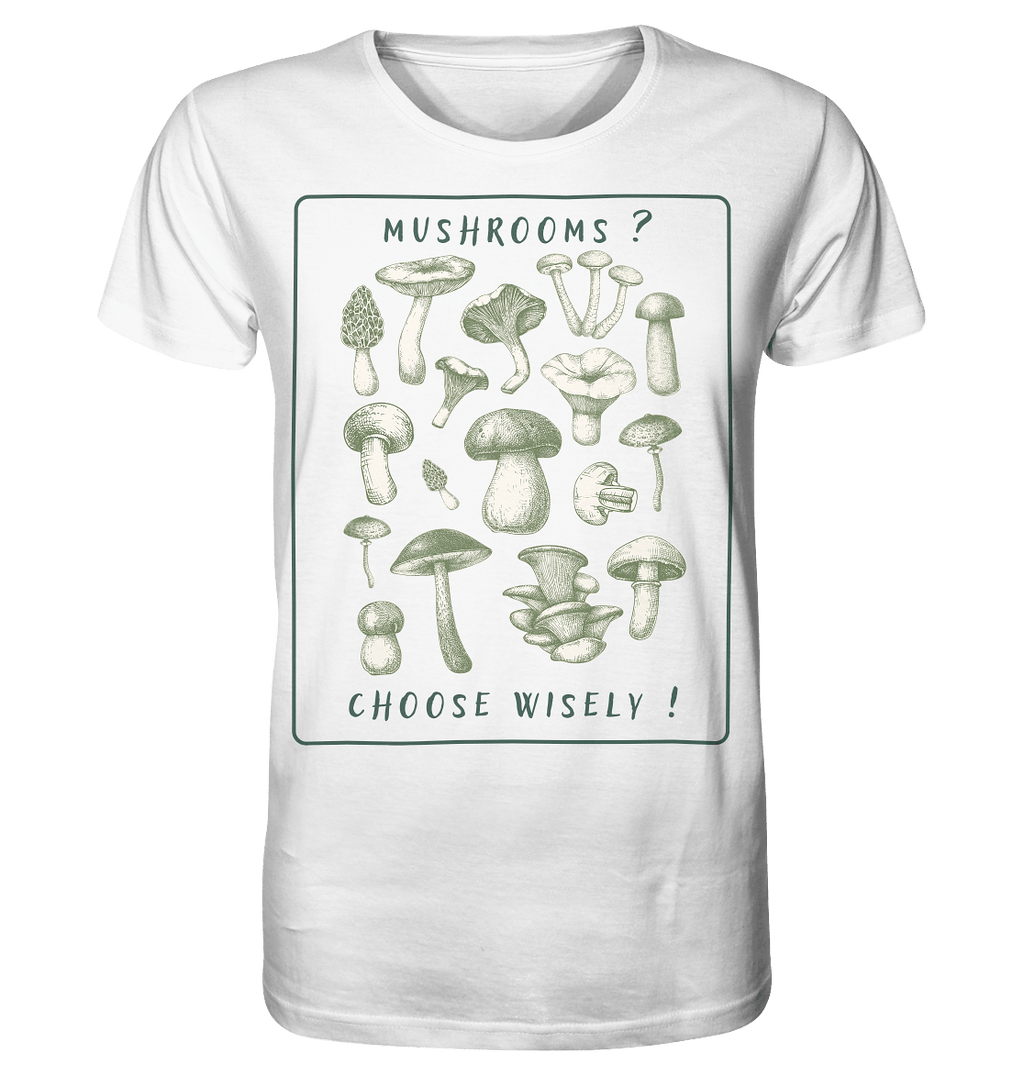 Mushrooms ? Choose Wisely! - Organic Shirt