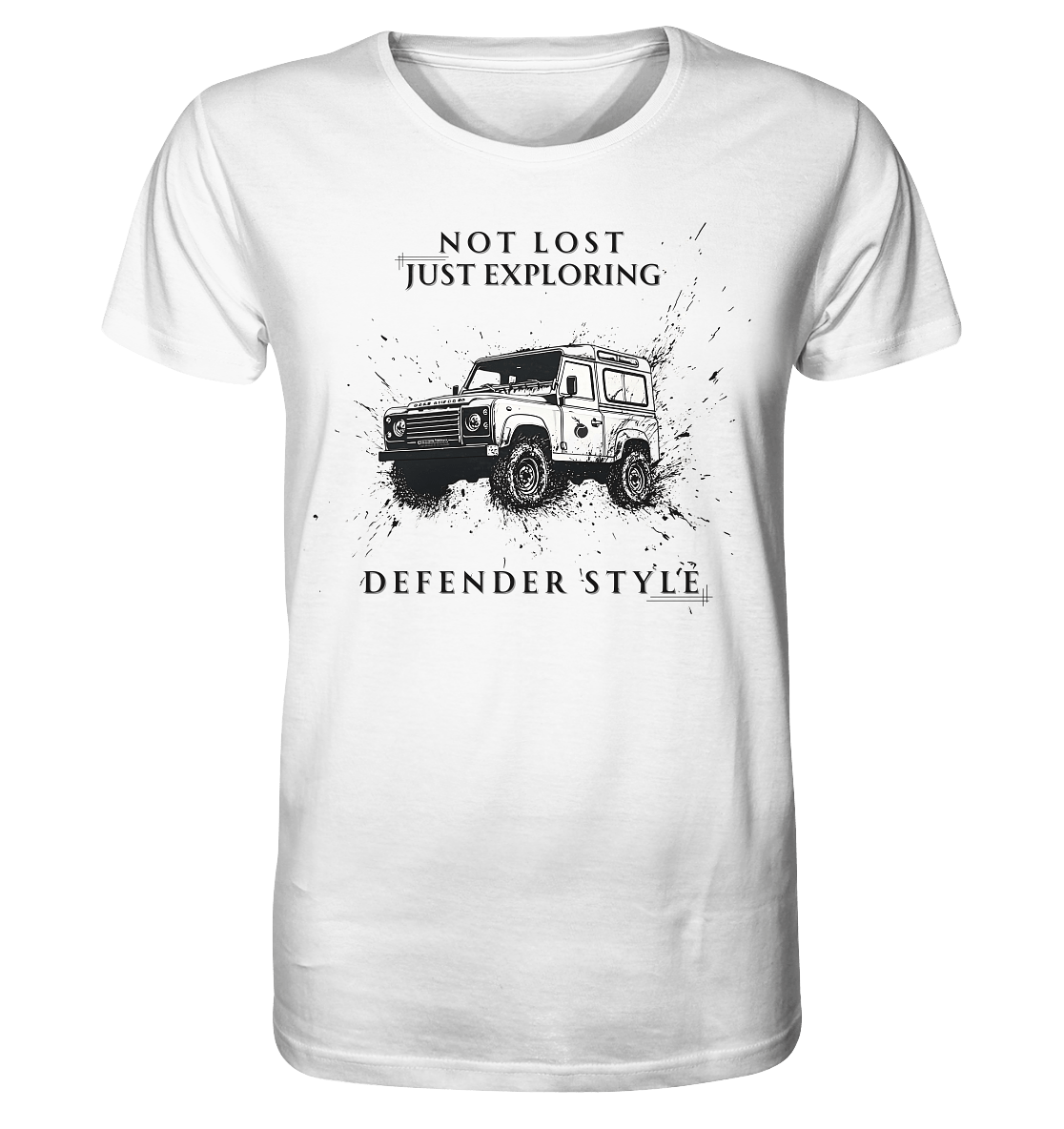 Not Lost, Just Exploring, Defender Style - Organic Shirt