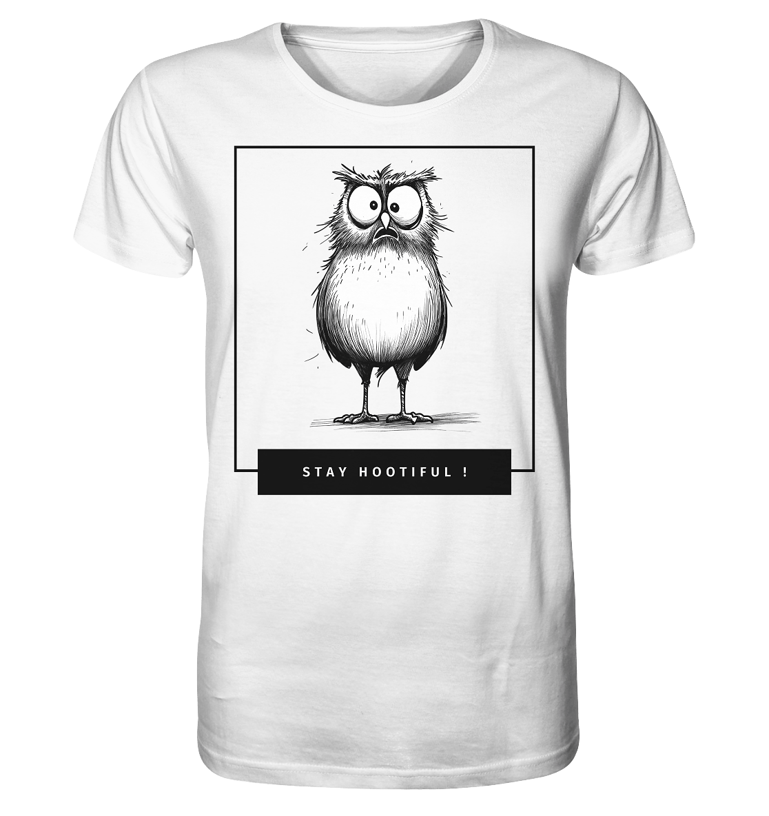 Stay Hootiful ! - Organic Shirt