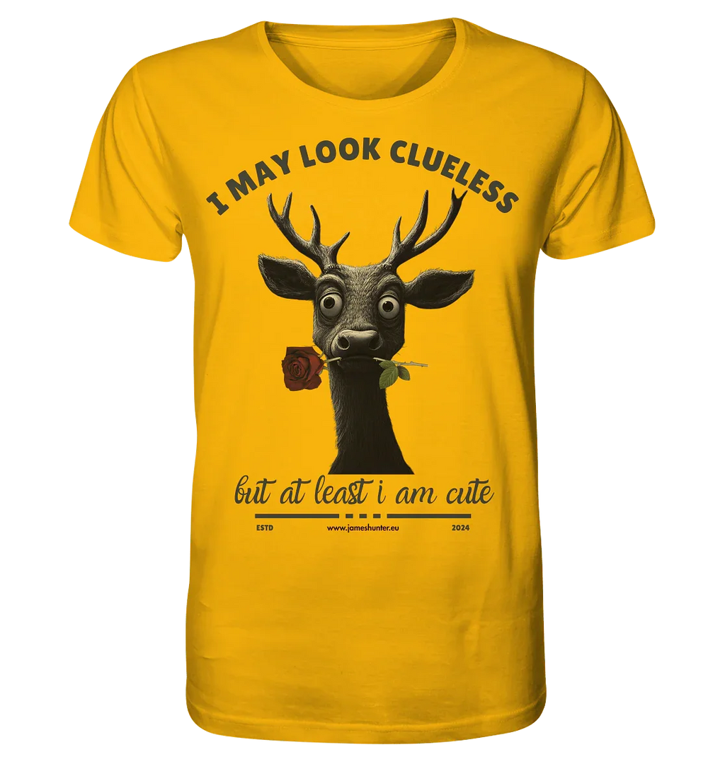I May Look Clueless, But At Least I Am Cute - Organic Shirt
