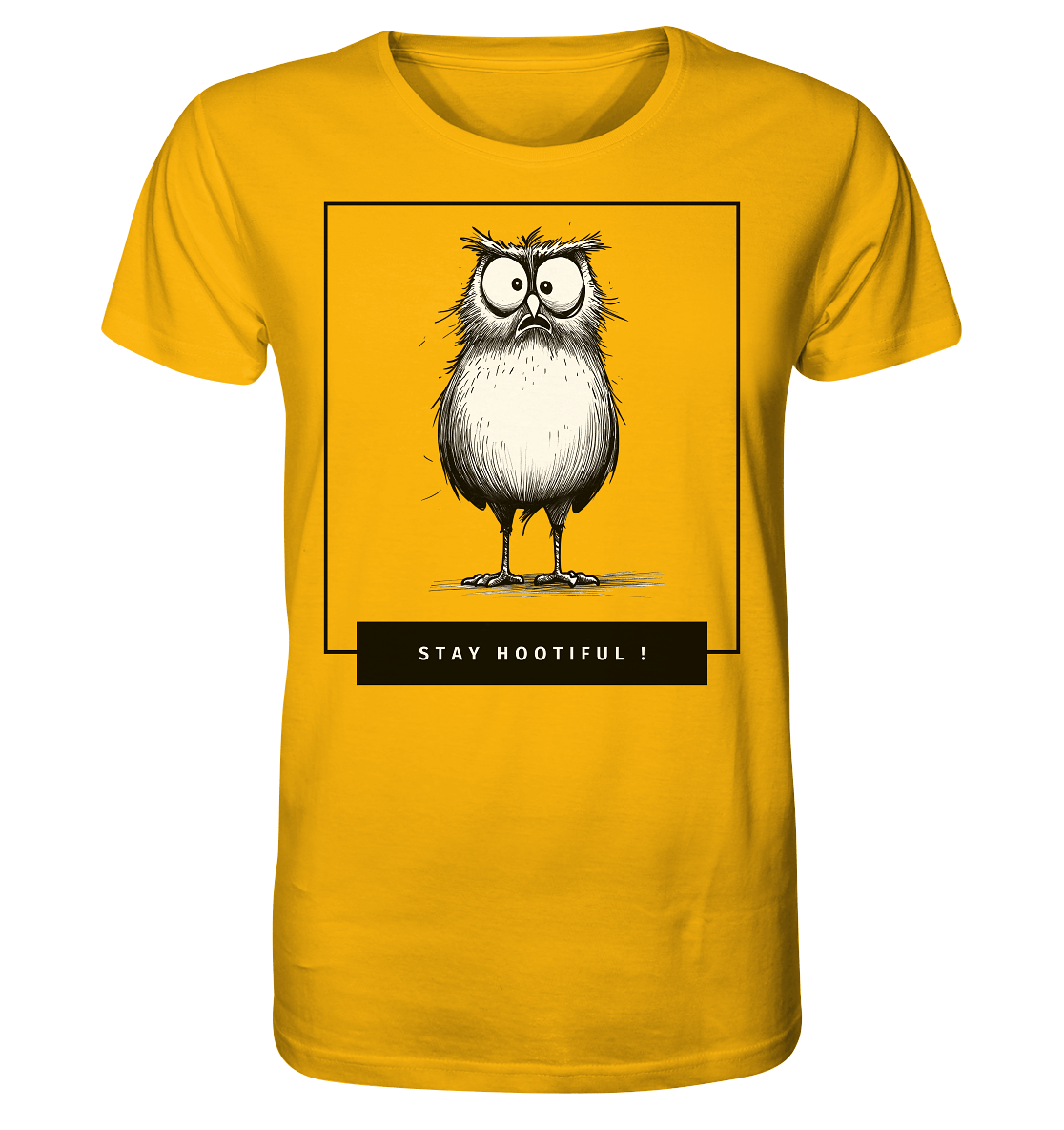 Stay Hootiful ! - Organic Shirt