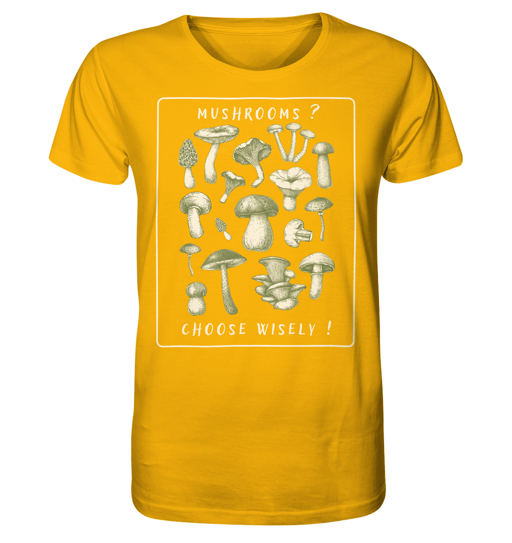 Mushrooms ? Choose Wisely! - Organic Shirt
