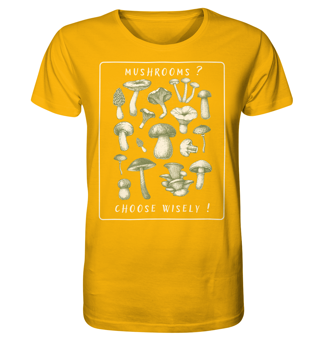 Mushrooms ? Choose Wisely! - Organic Shirt