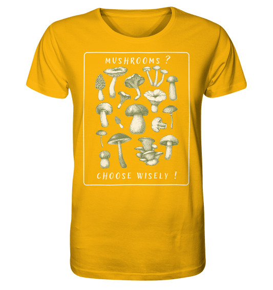 Mushrooms ? Choose Wisely! - Organic Shirt