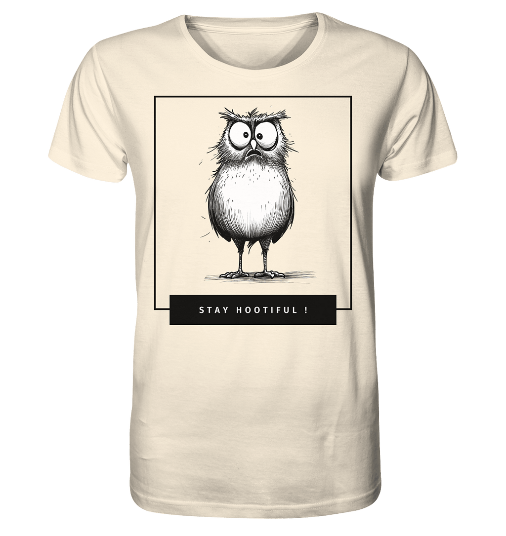 Stay Hootiful ! - Organic Shirt