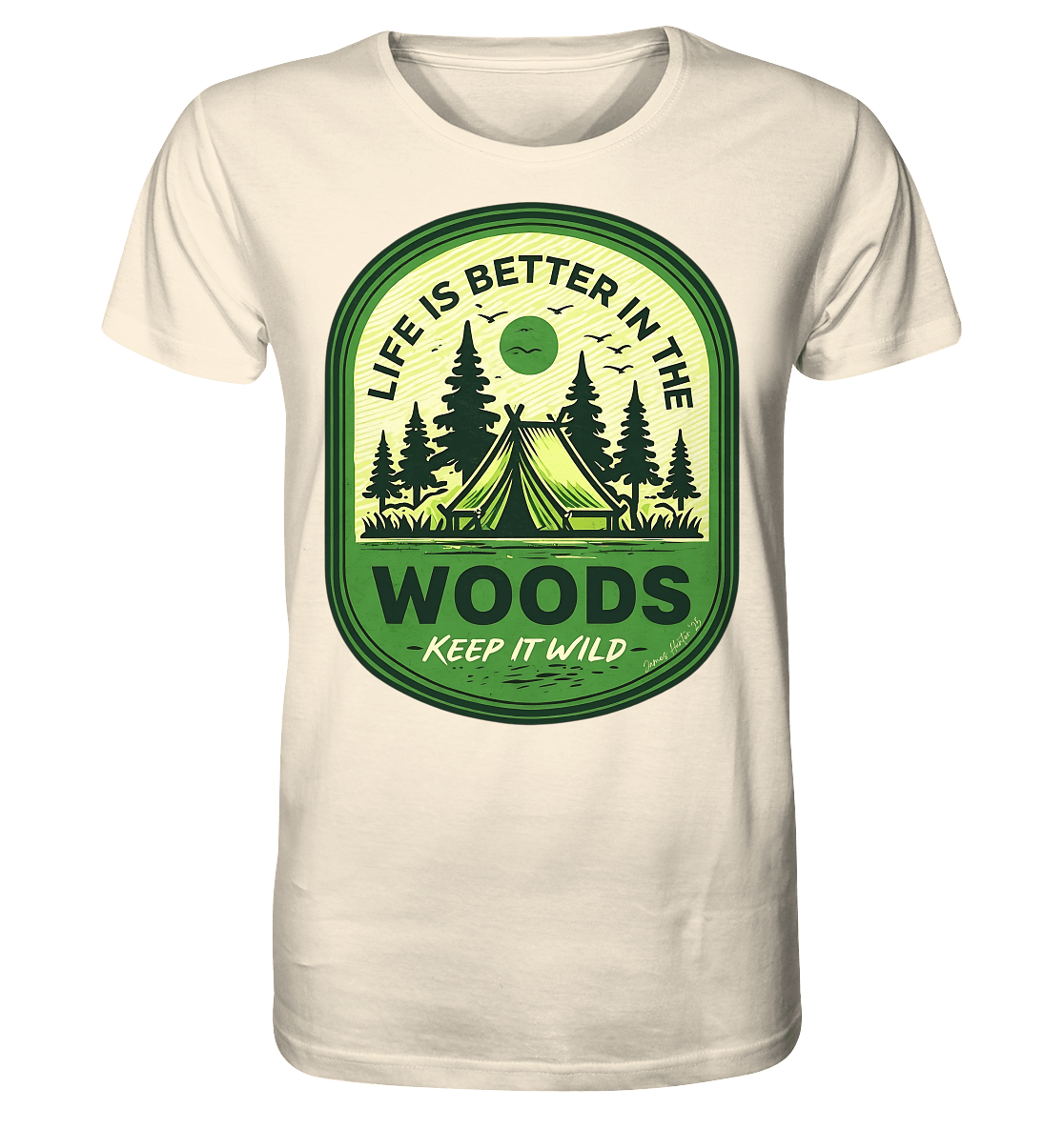 Life Is Better in the Woods - Organic Shirt