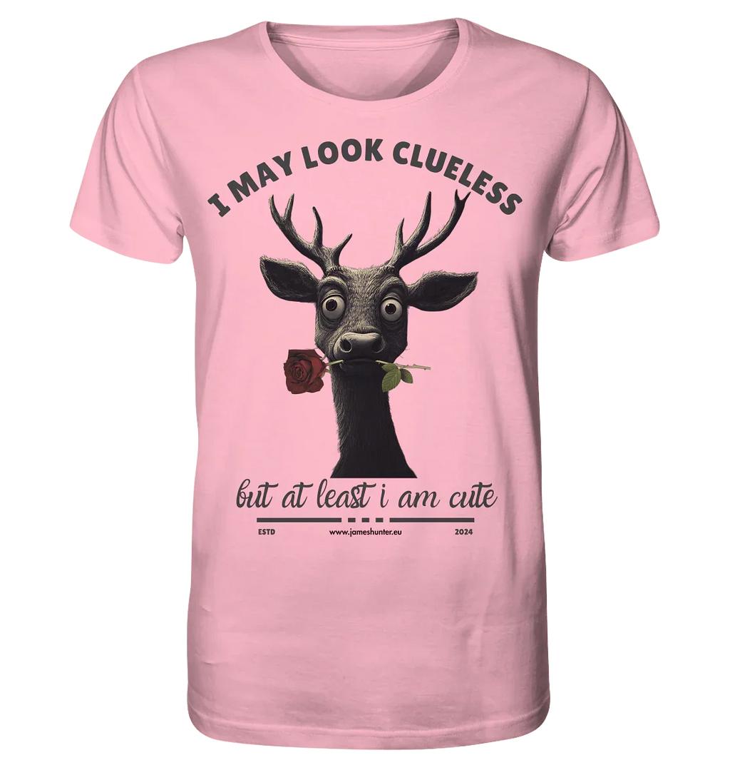 I May Look Clueless, But At Least I Am Cute - Organic Shirt