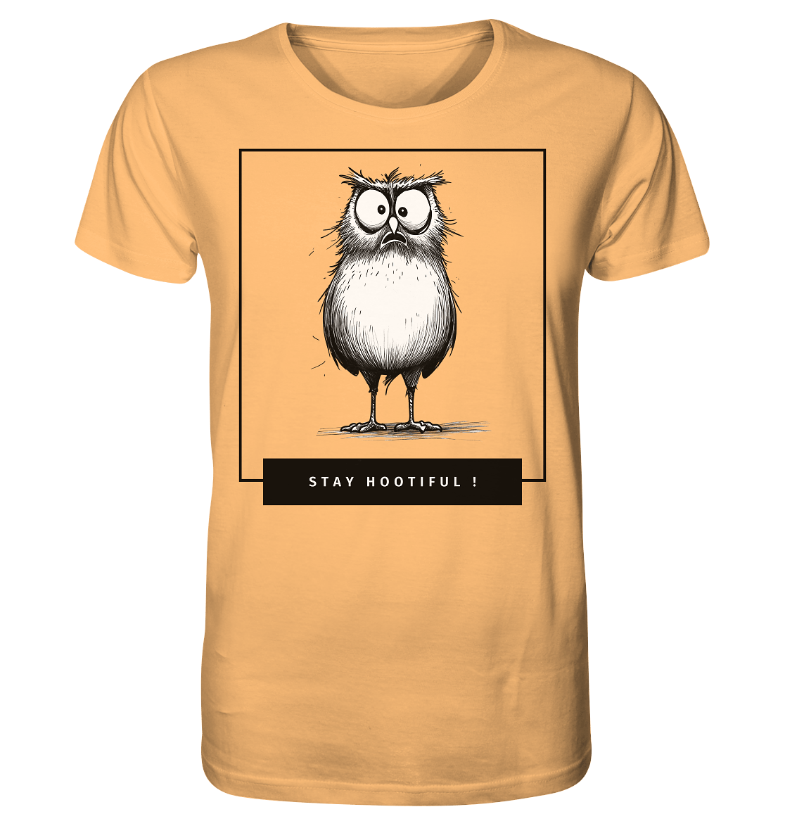Stay Hootiful ! - Organic Shirt