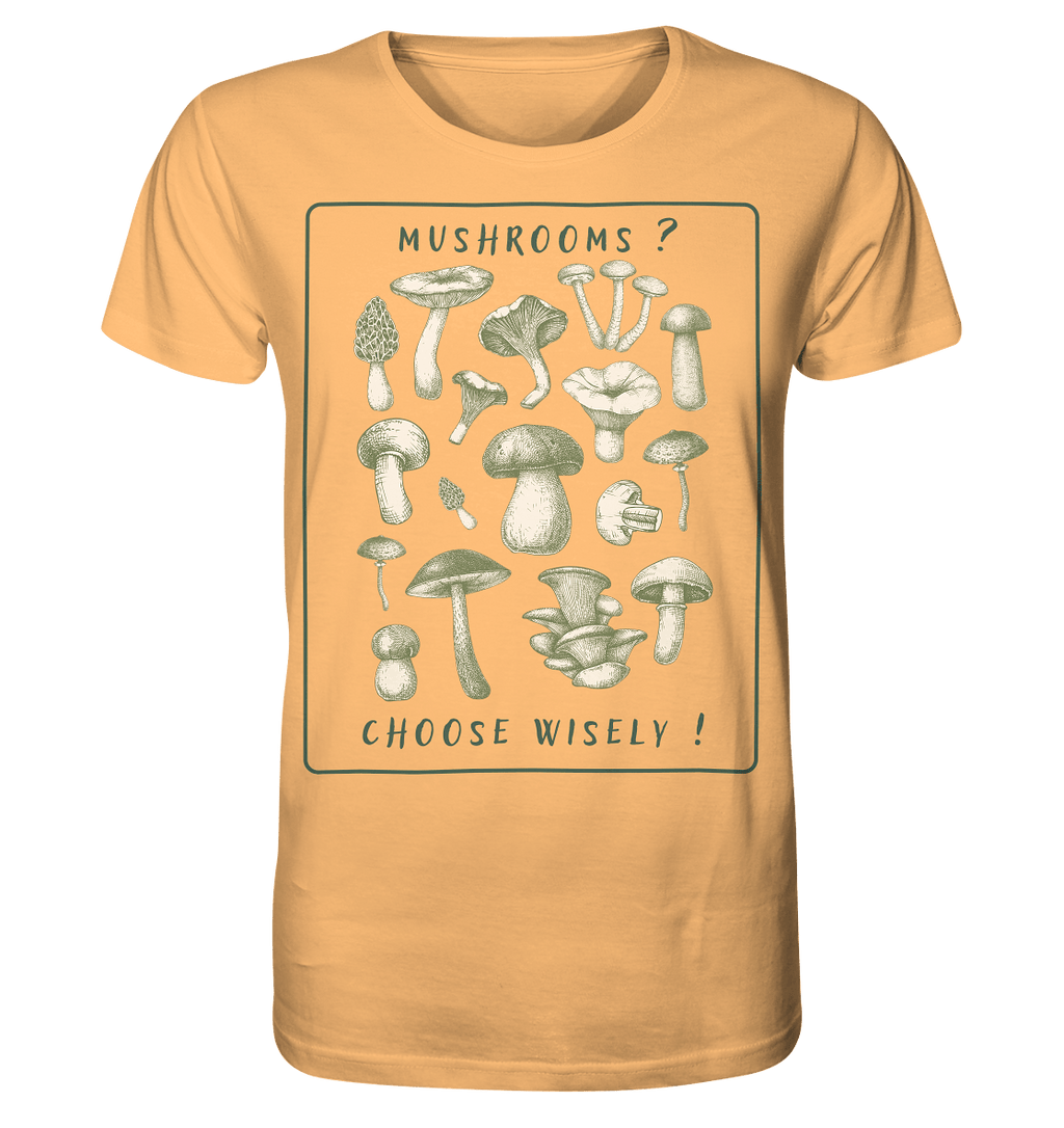 Mushrooms ? Choose Wisely! - Organic Shirt