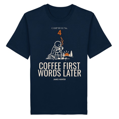 Rule 04 — Coffee First. Words Later. - Organic Shirt