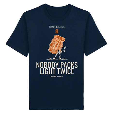 Rule 08 — Nobody Packs Light Twice - Organic Shirt