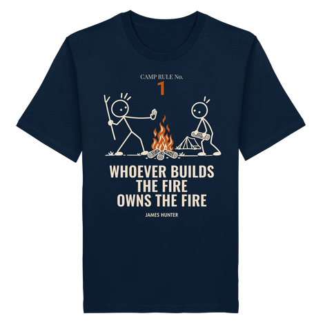 Rule 01 — Whoever Builds the Fire Owns the Fire - Organic Shirt