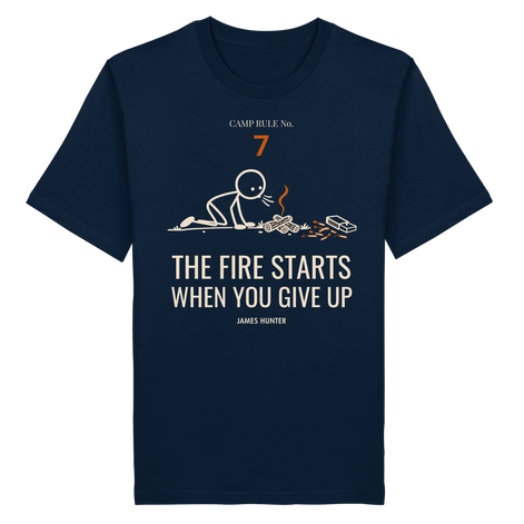 Rule 07 — The Fire Starts When You Give Up - Organic Shirt
