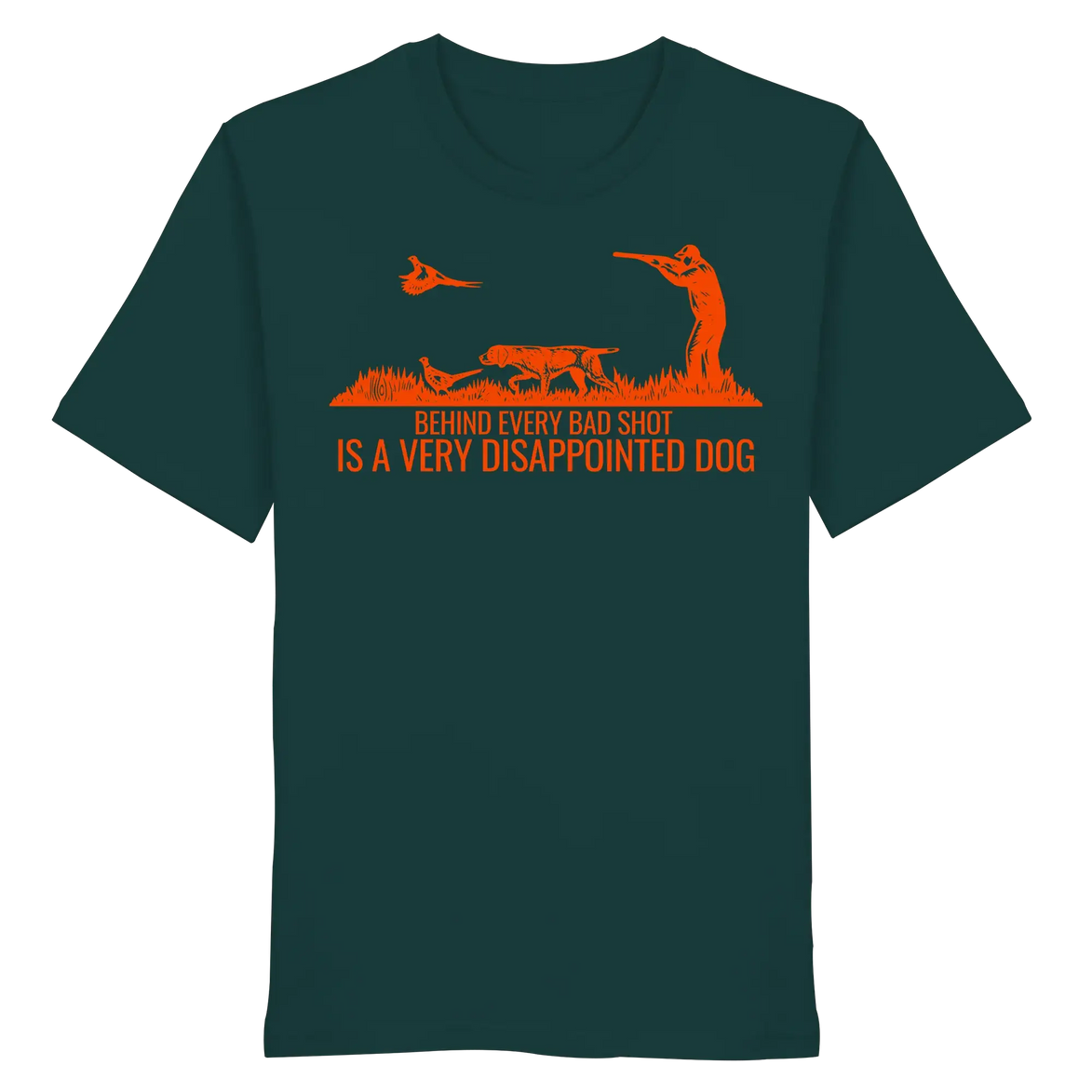 German Pointer – Behind Every Bad Shot Is A Very Disappointed Dog - Organic Shirt
