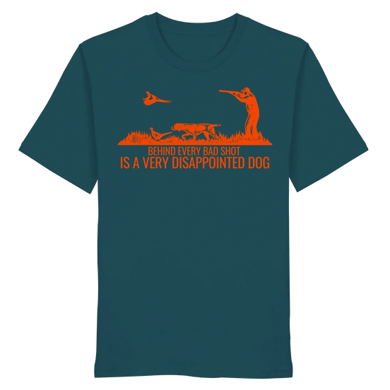 German Pointer – Behind Every Bad Shot Is A Very Disappointed Dog - Organic Shirt