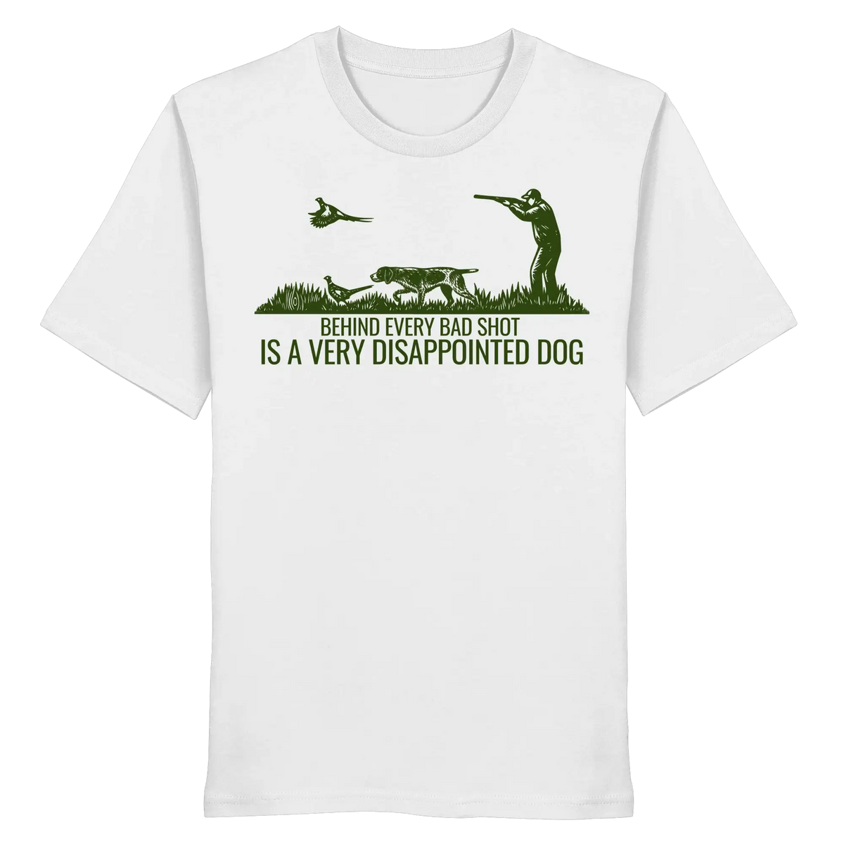 German Pointer – Behind Every Bad Shot Is A Very Disappointed Dog - Organic Shirt