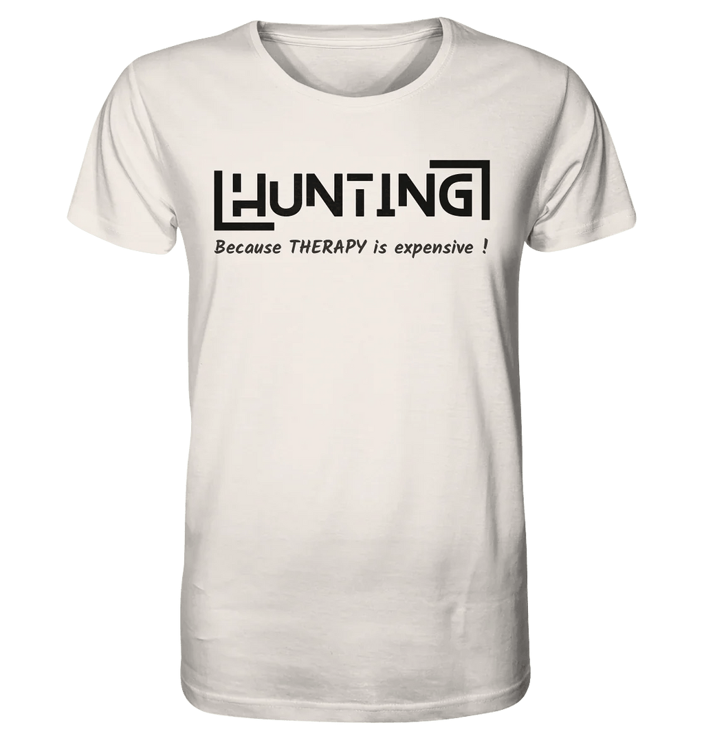 HUNTING - Because Therapy is too expensive - Organic Shirt - James Hunter - Nature and Beyond
