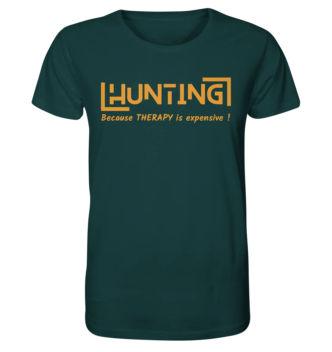 HUNTING - Because Therapy is too expensive - Organic Shirt - James Hunter - Nature and Beyond