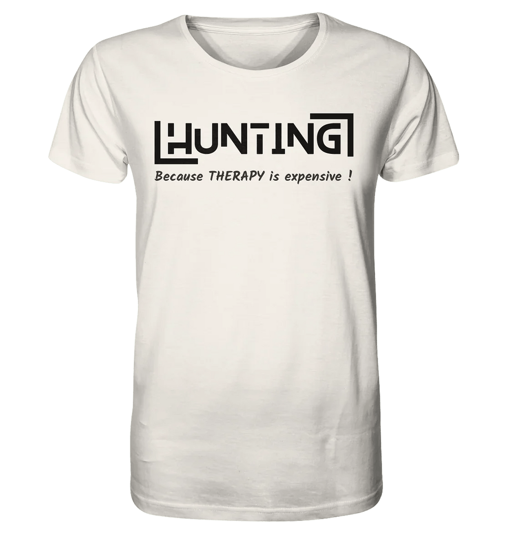 HUNTING - Because Therapy is too expensive - Organic Shirt - James Hunter - Nature and Beyond