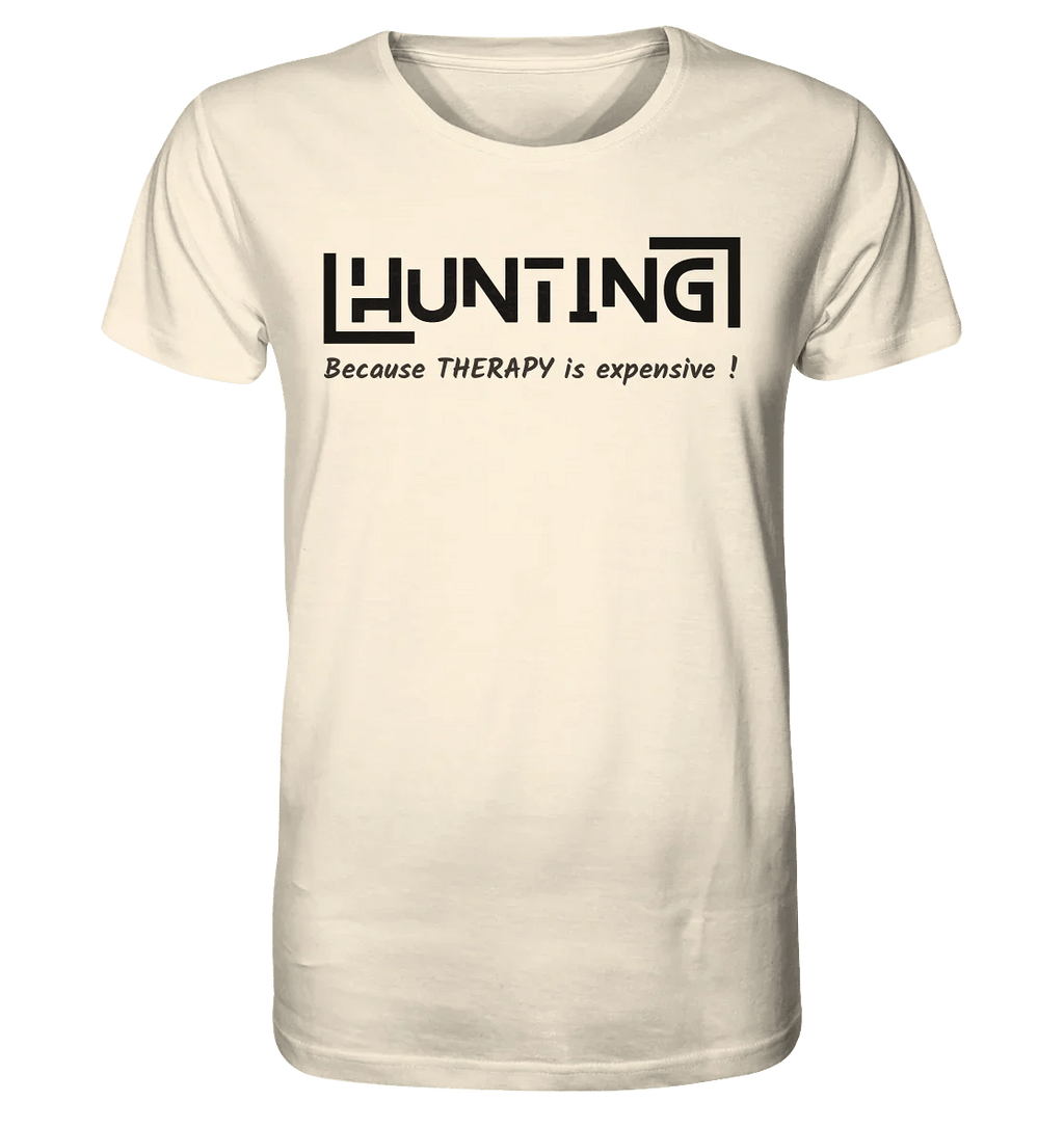 HUNTING - Because Therapy is too expensive - Organic Shirt - James Hunter - Nature and Beyond