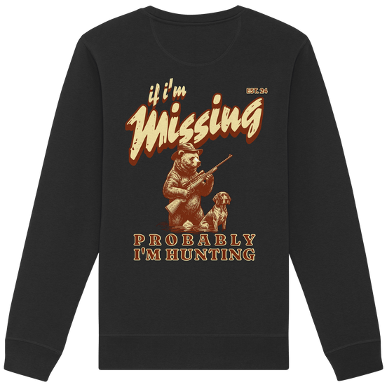 James Hunter - Nature and Beyond Sweatshirts Black / XS If I'm Missing - Probably I'm Hunting - Organic Basic Unisex Sweatshirt