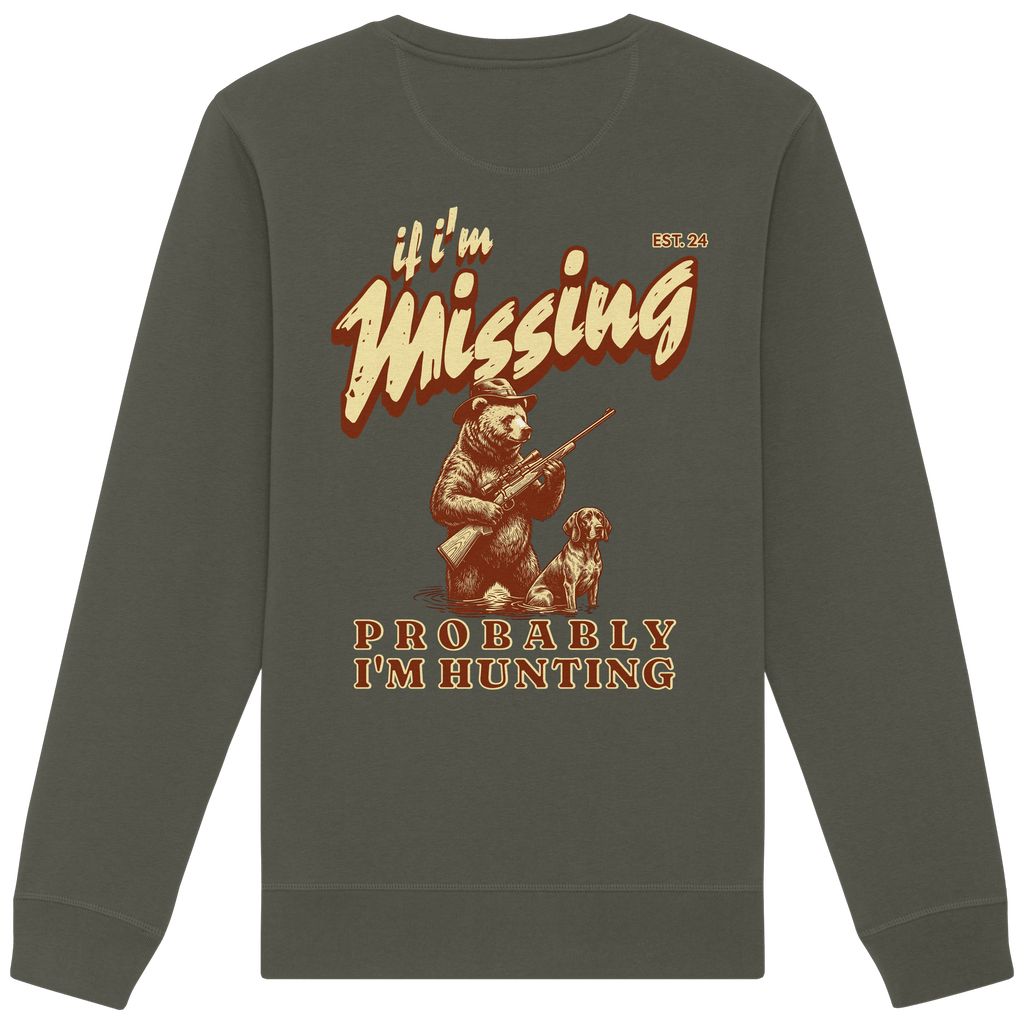 James Hunter - Nature and Beyond Sweatshirts If I'm Missing - Probably I'm Hunting - Organic Basic Unisex Sweatshirt