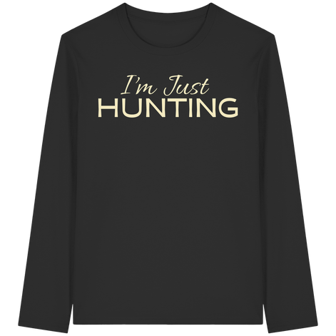 James Hunter - Nature and Beyond Unisex-Shirts Black / XS I'm just HUNTING - Organic Longsleeve T-Shirt