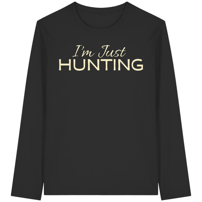 James Hunter - Nature and Beyond Unisex-Shirts Black / XS I'm just HUNTING - Organic Longsleeve T-Shirt
