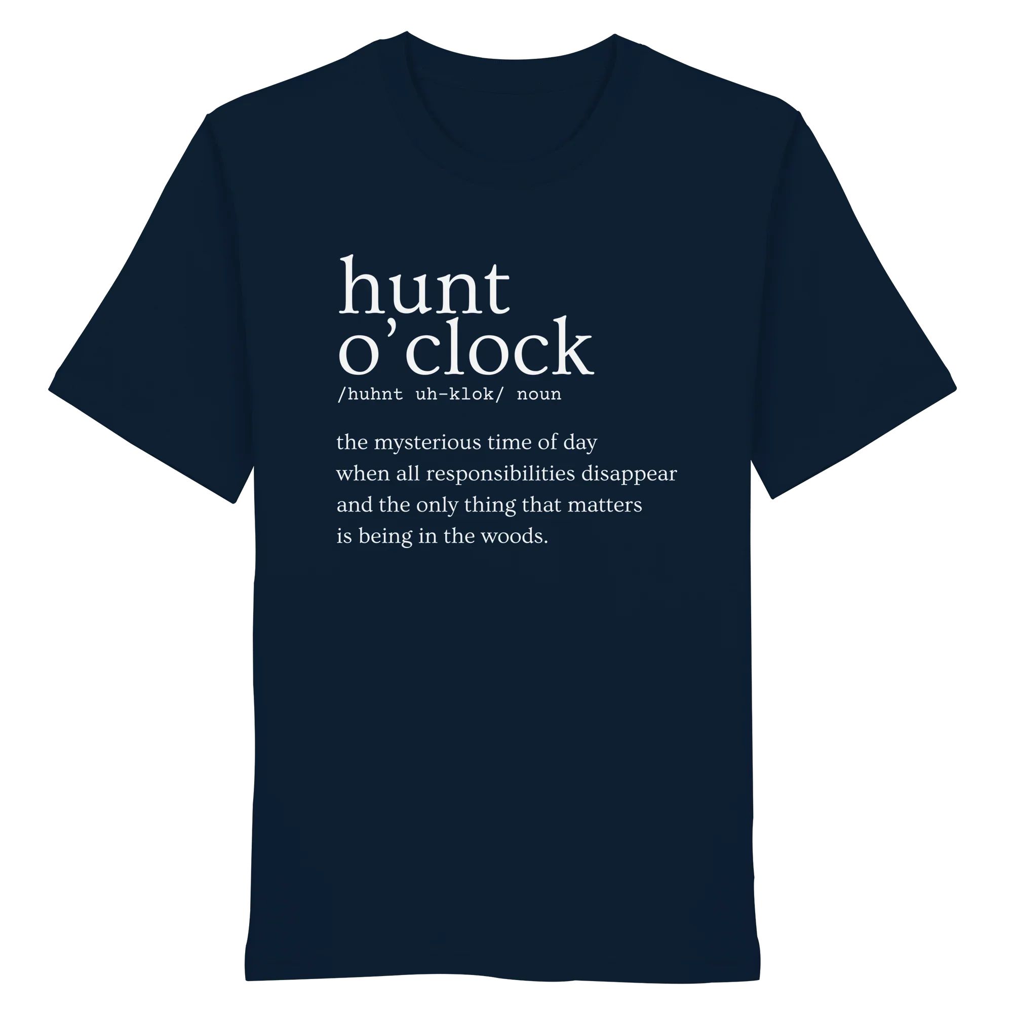 Dark navy T-shirt with 'hunt o'clock' definition print for hunters and nature lovers