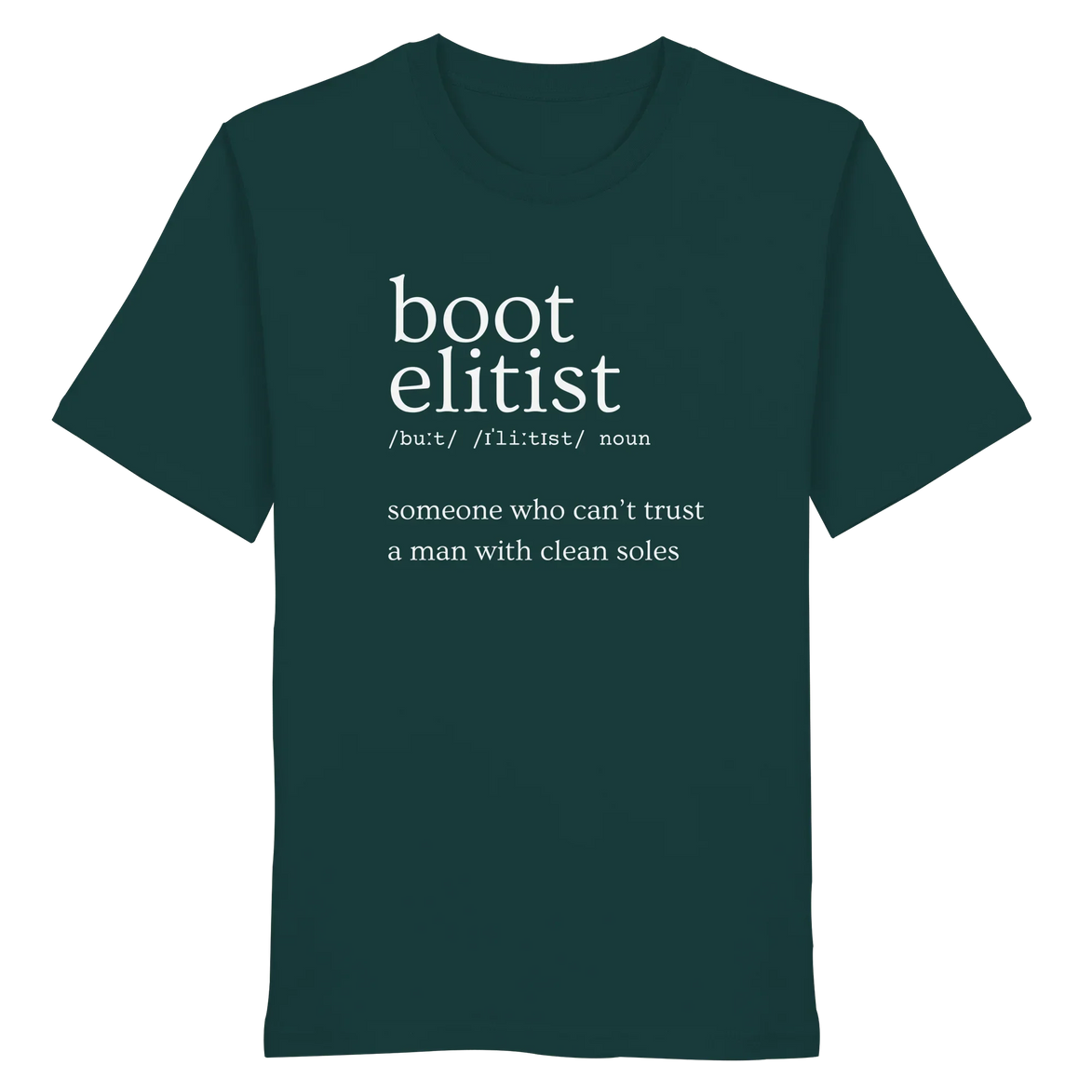 Dark green organic T-shirt with 'boot elitist' definition print for hunters and outdoor enthusiasts