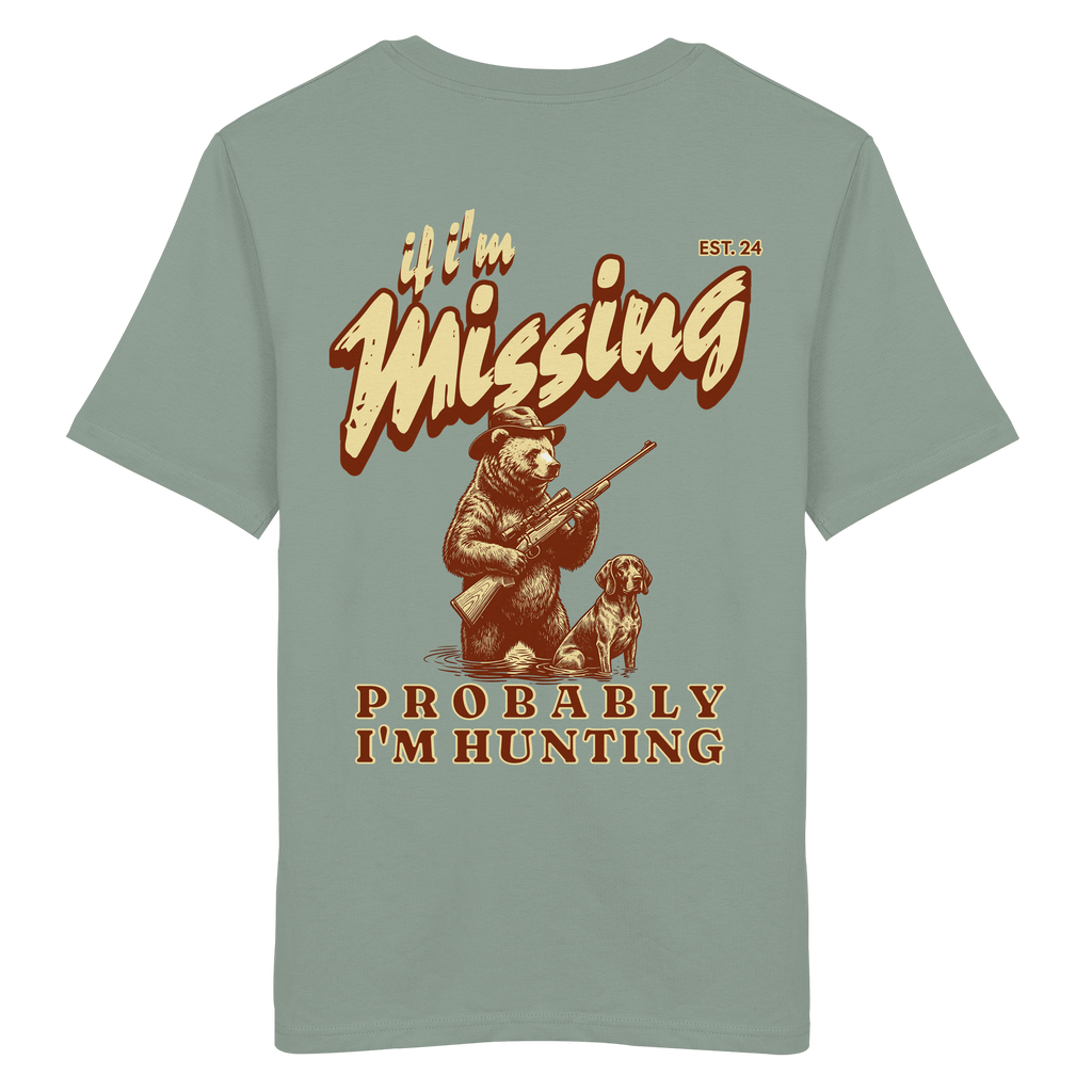 James Hunter - Nature and Beyond Unisex-Shirts If I'm Missing - Probably I'm Hunting - Organic Shirt