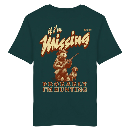 James Hunter - Nature and Beyond Unisex-Shirts If I'm Missing - Probably I'm Hunting - Organic Shirt