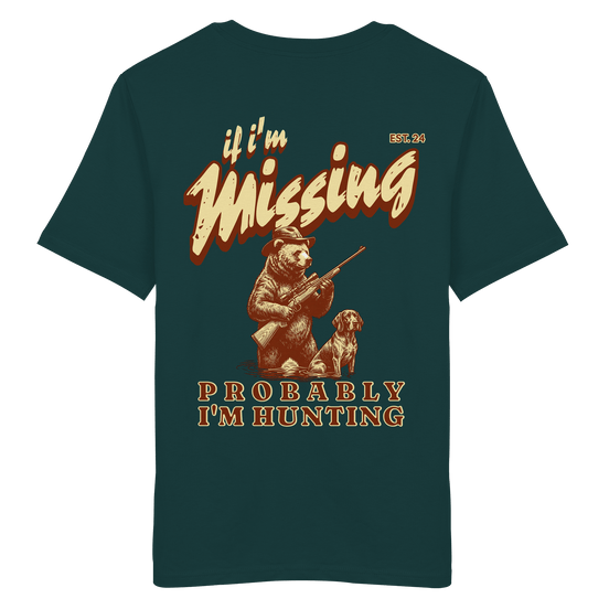 James Hunter - Nature and Beyond Unisex-Shirts If I'm Missing - Probably I'm Hunting - Organic Shirt