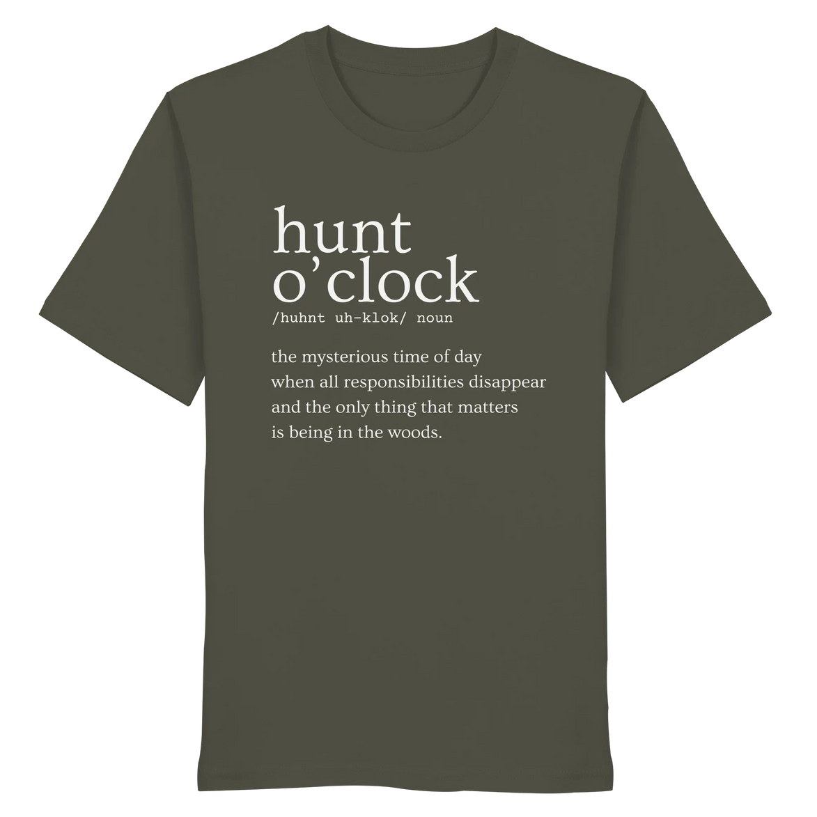 Olive green T-shirt with 'hunt o'clock' definition, perfect for hunters and nature lovers seeking outdoor adventure.