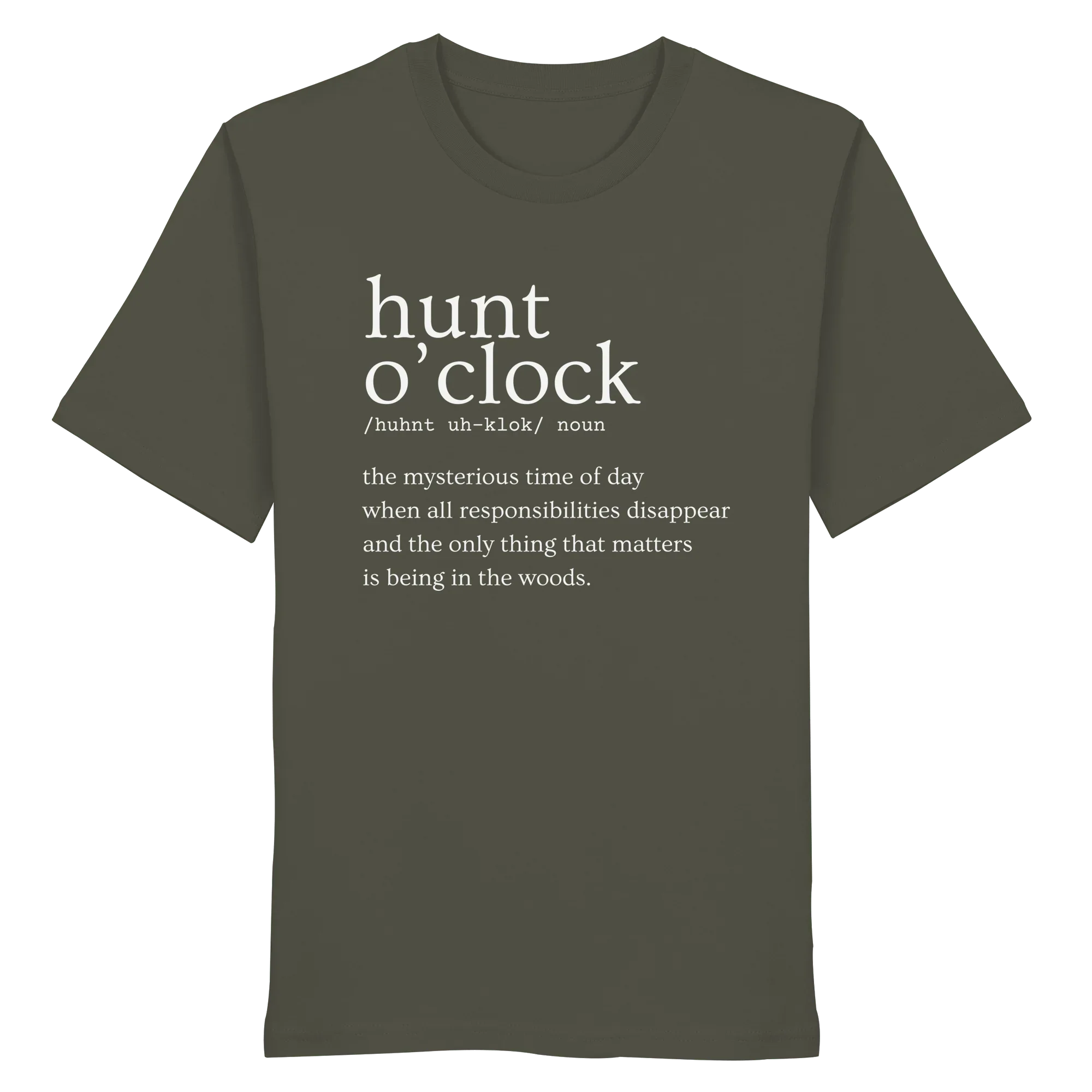 Olive green T-shirt with 'hunt o'clock' definition, perfect for hunters and nature lovers seeking outdoor adventure.